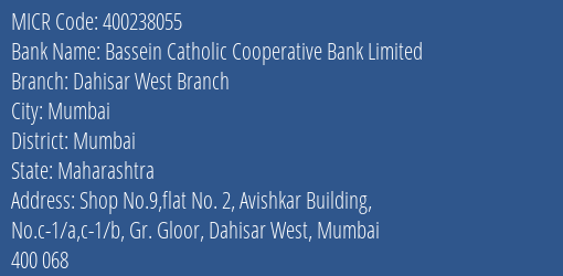Bassein Catholic Cooperative Bank Limited Dahisar West Branch MICR Code