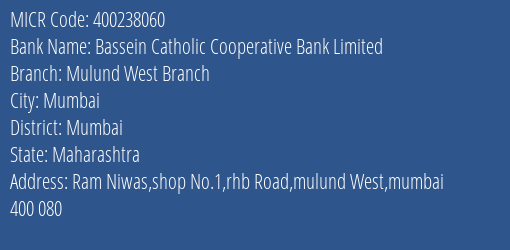 Bassein Catholic Cooperative Bank Limited Mulund West Branch MICR Code