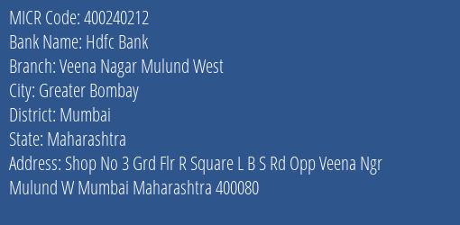Hdfc Bank Veena Nagar Mulund West Branch Address Details and MICR Code 400240212