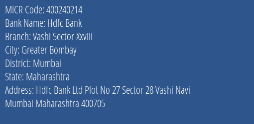 Hdfc Bank Vashi Sector Xxviii Branch Address Details and MICR Code 400240214