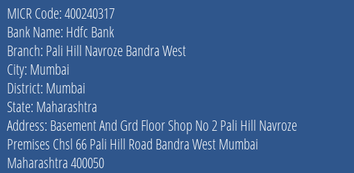 Hdfc Bank Pali Hill Navroze Bandra West Branch Address Details and MICR Code 400240317