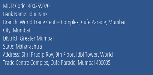 Idbi Bank World Trade Centre Complex Cufe Parade Mumbai Branch Address Details and MICR Code 400259020