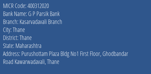 G P Parsik Bank Kasarvadavali Branch MICR Code