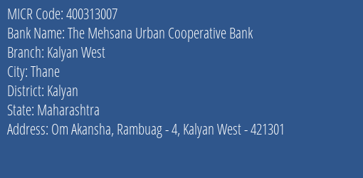 The Mehsana Urban Cooperative Bank Kalyan West MICR Code