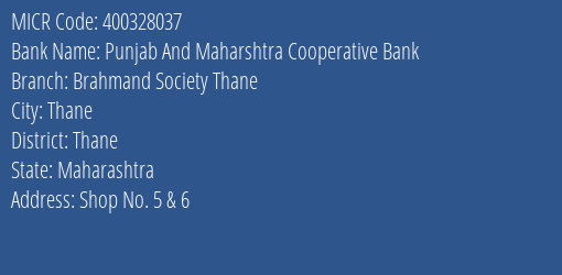 Punjab And Maharshtra Cooperative Bank Brahmand Society Thane MICR Code