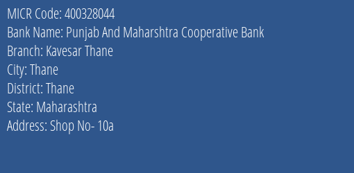 Punjab And Maharshtra Cooperative Bank Kavesar Thane MICR Code