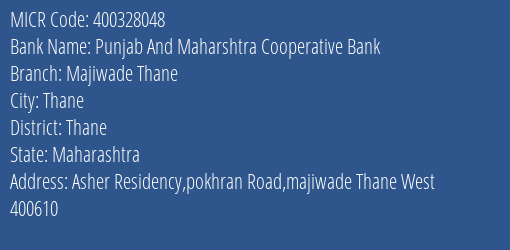 Punjab And Maharshtra Cooperative Bank Majiwade Thane MICR Code