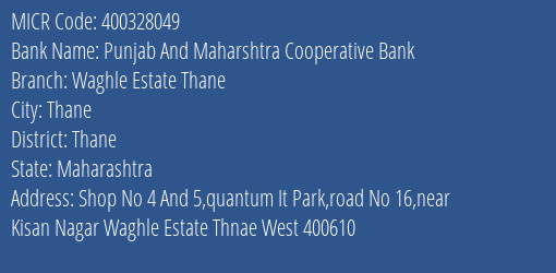 Punjab And Maharshtra Cooperative Bank Waghle Estate Thane MICR Code