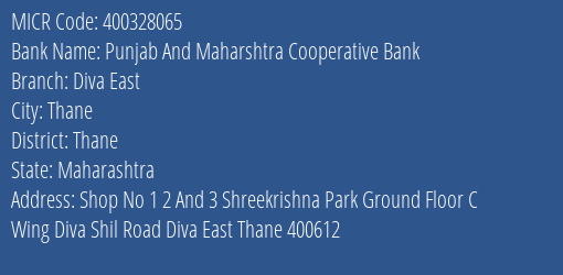 Punjab And Maharshtra Cooperative Bank Diva East MICR Code