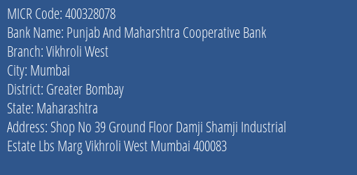 Punjab And Maharshtra Cooperative Bank Vikhroli West MICR Code