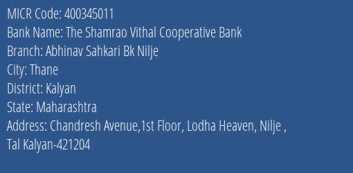 The Shamrao Vithal Cooperative Bank Abhinav Sahkari Bk Nilje MICR Code