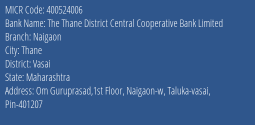 The Thane District Central Cooperative Bank Limited Naigaon MICR Code