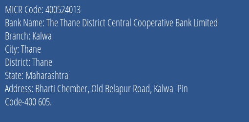 The Thane District Central Cooperative Bank Limited Kalwa MICR Code