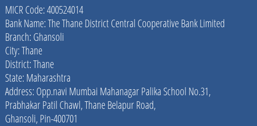 The Thane District Central Cooperative Bank Limited Ghansoli MICR Code