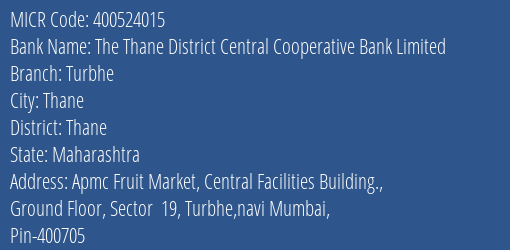 The Thane District Central Cooperative Bank Limited Turbhe MICR Code
