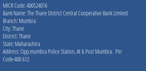 The Thane District Central Cooperative Bank Limited Mumbra MICR Code