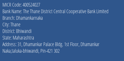 The Thane District Central Cooperative Bank Limited Dhamankarnaka MICR Code