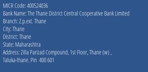 The Thane District Central Cooperative Bank Limited Z.p.ext. Thane MICR Code