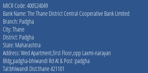 The Thane District Central Cooperative Bank Limited Padgha MICR Code