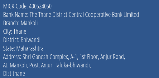 The Thane District Central Cooperative Bank Limited Mankoli MICR Code