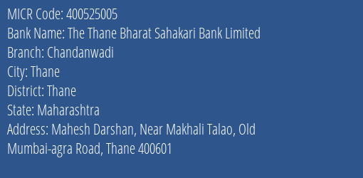 The Thane Bharat Sahakari Bank Limited Chandanwadi MICR Code