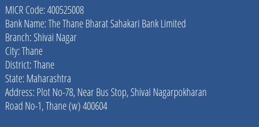 The Thane Bharat Sahakari Bank Limited Shivai Nagar MICR Code