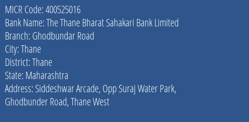 The Thane Bharat Sahakari Bank Limited Ghodbundar Road MICR Code