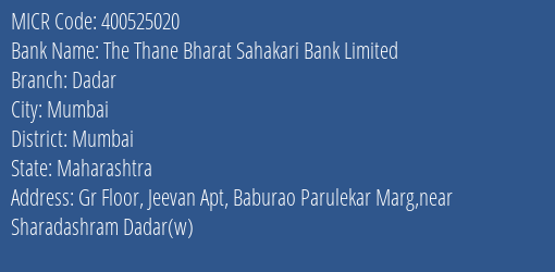 The Thane Bharat Sahakari Bank Limited Dadar MICR Code