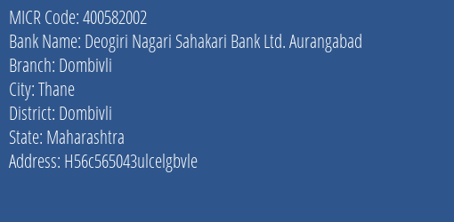 Deogiri Nagari Sahakari Bank Ltd. Aurangabad Dombivli MICR Code