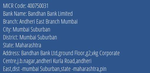 Bandhan Bank Limited Andheri East Branch Mumbai MICR Code