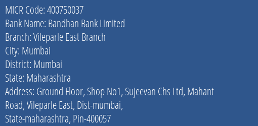 Bandhan Bank Limited Vileparle East Branch MICR Code
