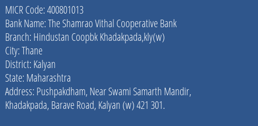 The Shamrao Vithal Cooperative Bank Hindustan Coopbk Khadakpada Kly W MICR Code