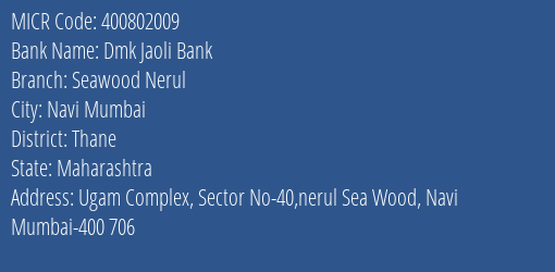 Dmk Jaoli Bank Seawood Nerul MICR Code