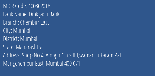 Dmk Jaoli Bank Chembur East MICR Code