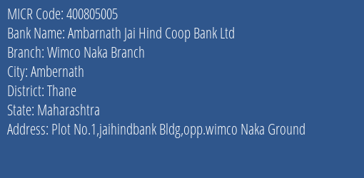 Ambarnath Jai Hind Coop Bank Ltd Wimco Naka Branch MICR Code