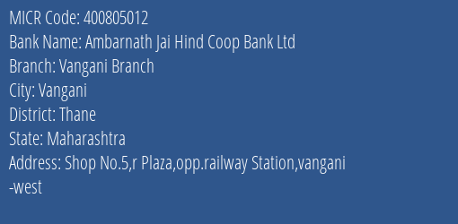 Ambarnath Jai Hind Coop Bank Ltd Vangani Branch MICR Code