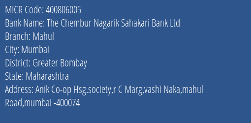 The Chembur Nagarik Sahakari Bank Ltd Mahul MICR Code