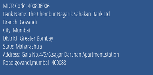 The Chembur Nagarik Sahakari Bank Ltd Govandi MICR Code
