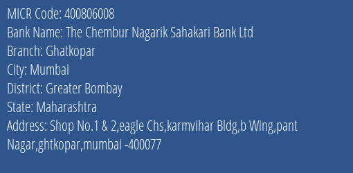 The Chembur Nagarik Sahakari Bank Ltd Ghatkopar MICR Code