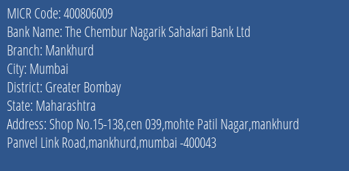 The Chembur Nagarik Sahakari Bank Ltd Mankhurd MICR Code