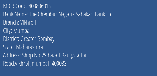 The Chembur Nagarik Sahakari Bank Ltd Vikhroli MICR Code