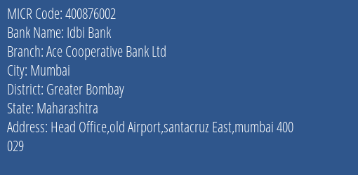 Ace Cooperative Bank Ltd Santacruz East MICR Code