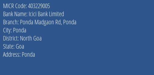 Icici Bank Limited Ponda Madgaon Rd Ponda MICR Code
