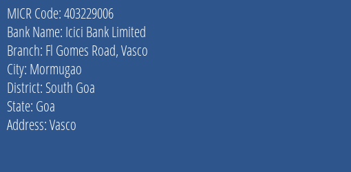Icici Bank Limited Fl Gomes Road Vasco MICR Code