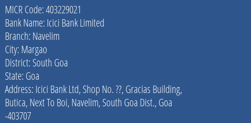Icici Bank Limited Navelim MICR Code