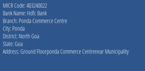 Hdfc Bank Ponda Commerce Centre MICR Code
