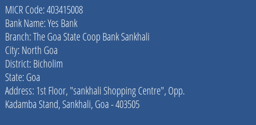 The Goa State Co Operative Bank Ltd Sankhali MICR Code