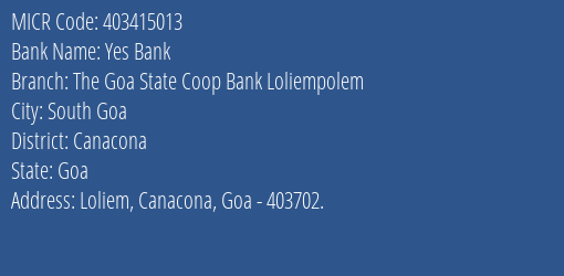 The Goa State Co Operative Bank Ltd Loliempolem MICR Code