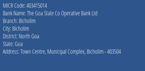 The Goa State Co Operative Bank Ltd Bicholim MICR Code