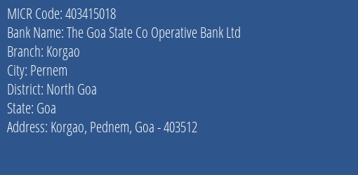 The Goa State Co Operative Bank Ltd Korgao MICR Code